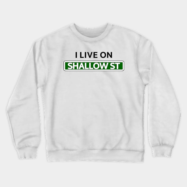 I live on Shallow St Crewneck Sweatshirt by Mookle